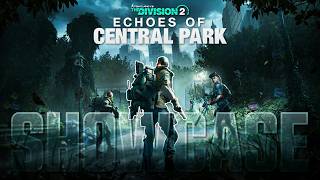 Information The Division 2: CENTRAL PARK DLC Developer Showcase! News