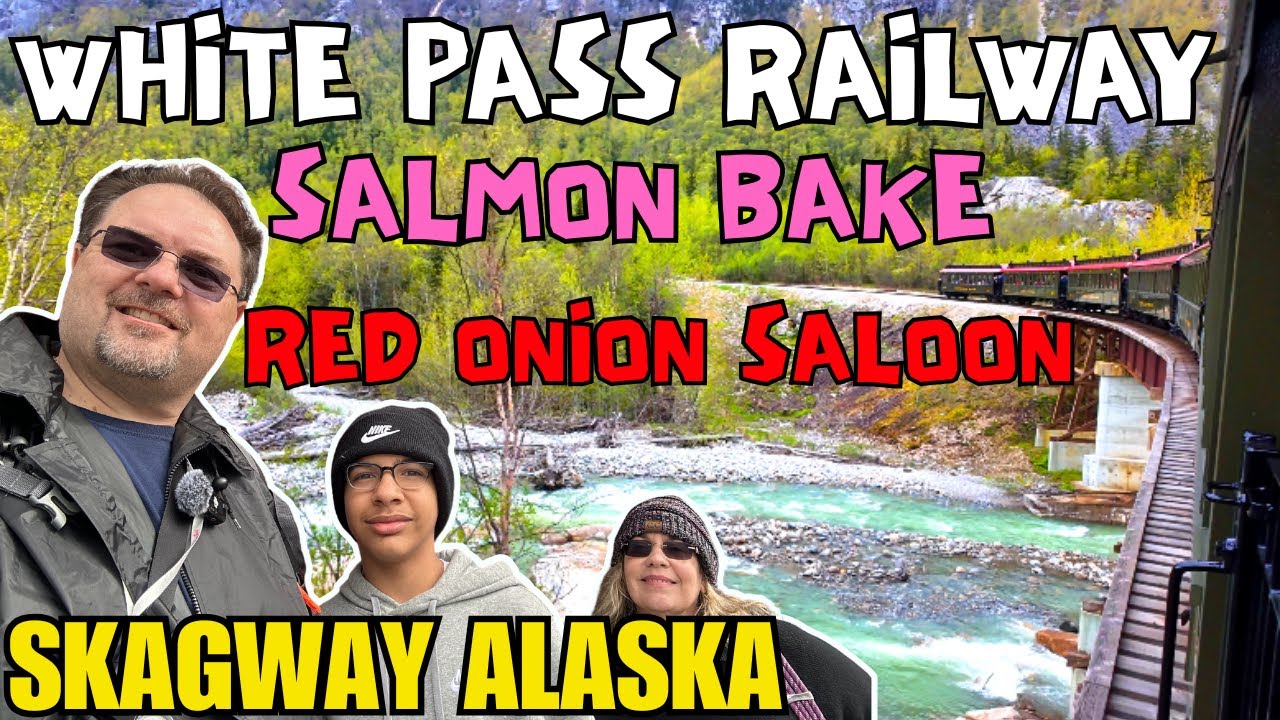 What To Do In Skagway Alaska? | White Pass Train, Salmon Bake & Red Onion Saloon Excursion Tour