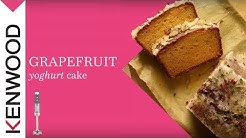 Grapefruit Yoghurt Cake, created with Kenwood Triblade System Pro Hand Blender