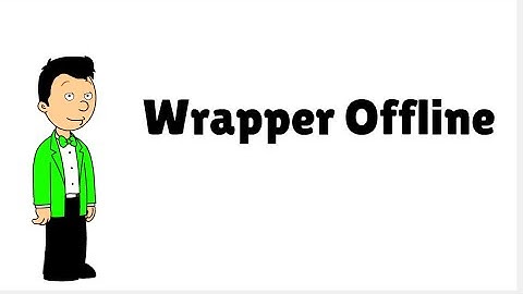 I got Wrapper Offline