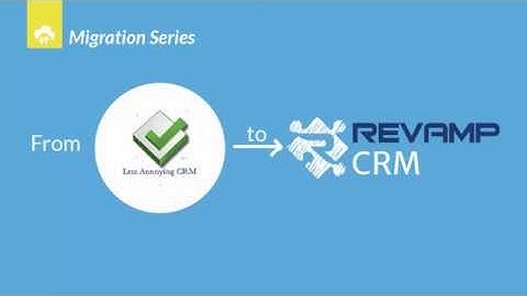 How do I import contacts/data from Less annoying CRM into Revamp CRM?