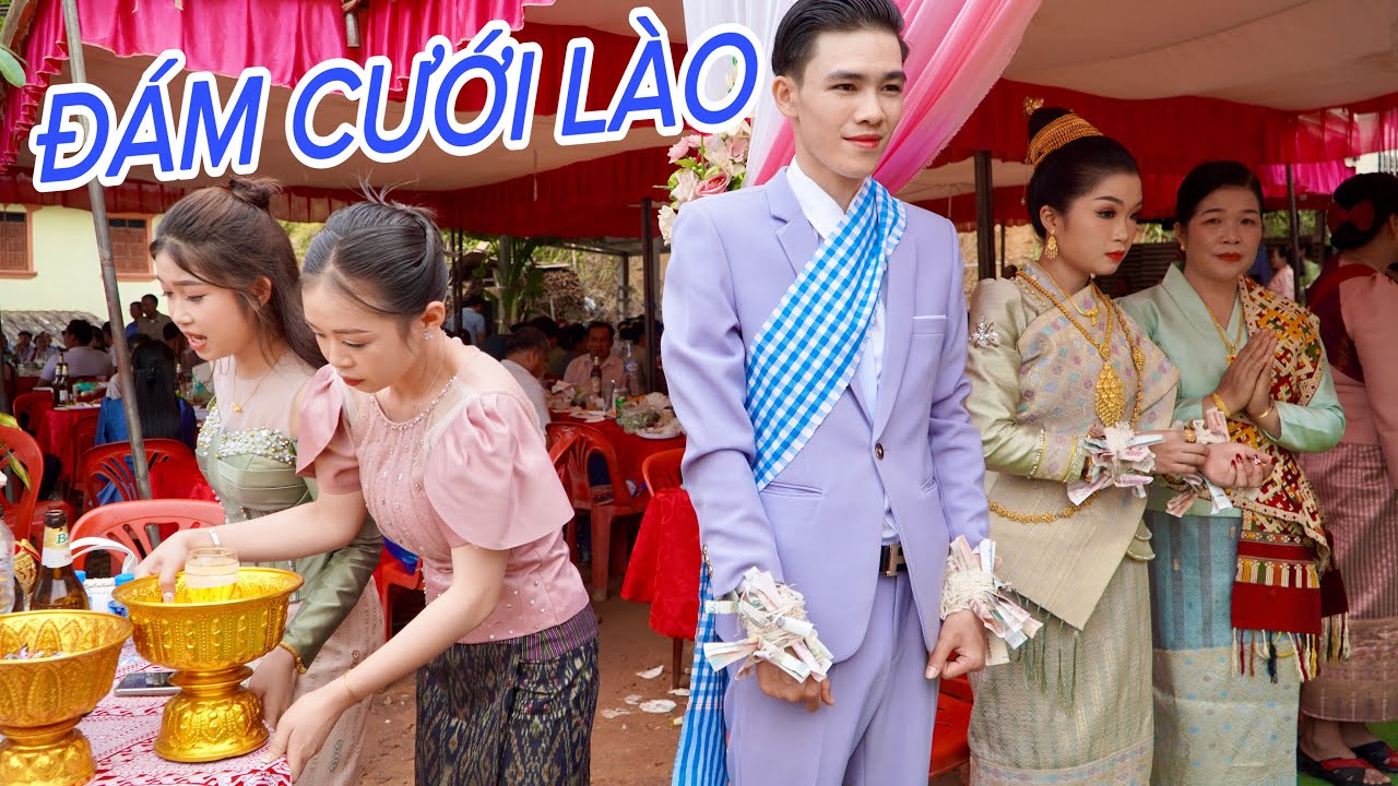 ĐỘC ĐÁO Đám Cưới NHÀ GIÀU Bên Đất Nước LÀO Thú Vị Thật