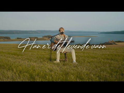 Han Er Det Levende Vann