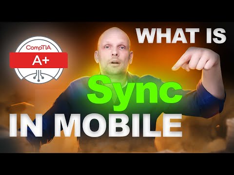 What is Sync in Mobile | Mobile Device Syncing or Synchronization - CompTIA A+ Course