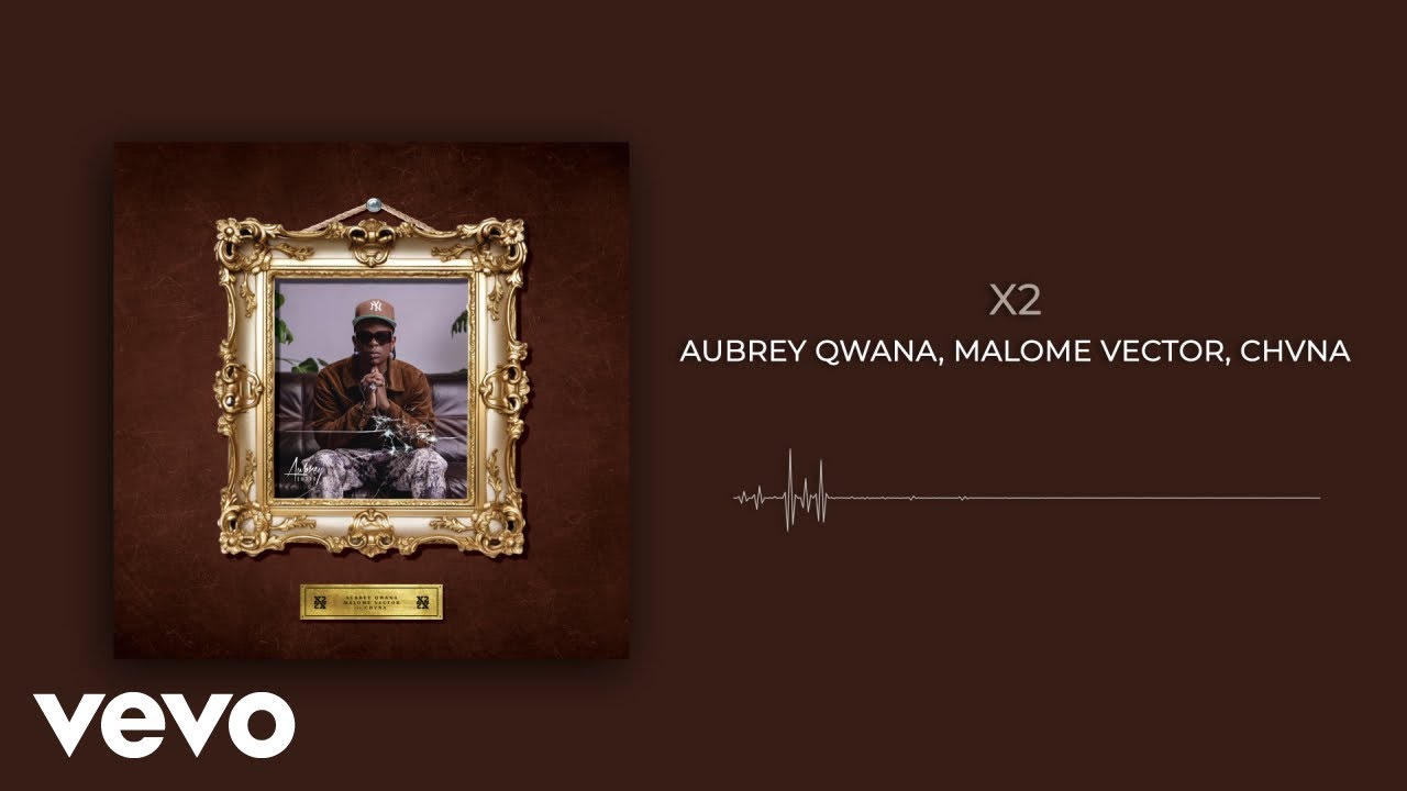 Aubrey Qwana Malome Vector X2 Visualizer Ft Chvna YouTube aubrey-qwana-malome-vector-x2-visualizer-ft-chvna-youtube