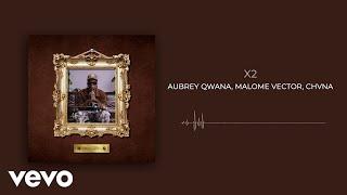 Aubrey Qwana, Malome Vector  X2 (Visualizer) ft. Chvna