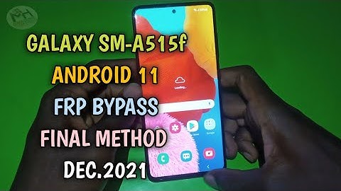 Samsung SM-A515f Android 11 Frp Google Acct Bypass Final Solution Dec.2021