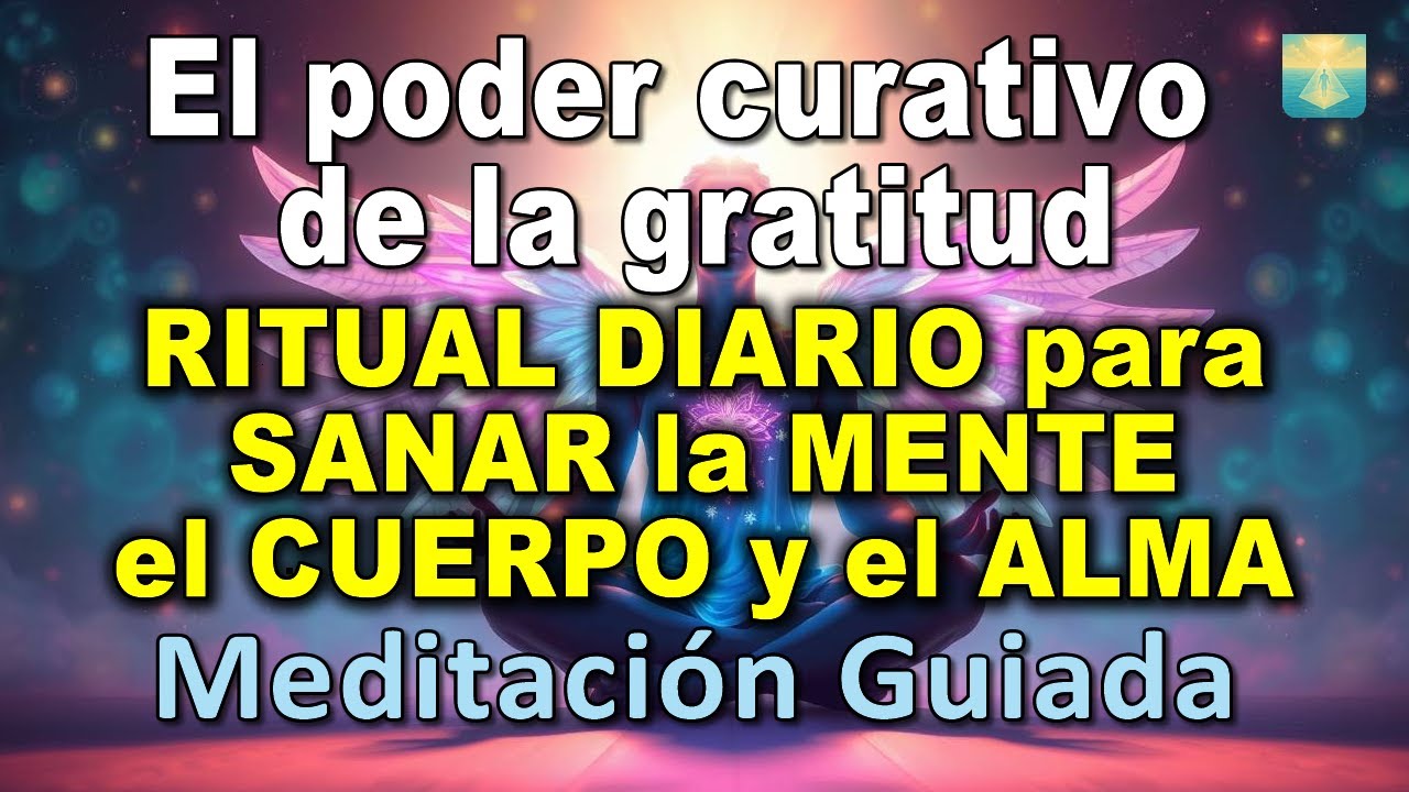 El PODER CURATIVO de la GRATITUD | RITUAL diario para SANAR la MENTE ...