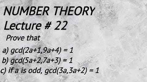 Lecture# 22 Gcd results proved.