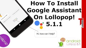 How To Install Google Assistant On Any Lollipop Device! 5.1.1 [ No Root ]