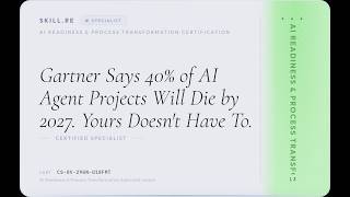 AI Readiness & Process Transformation: Gartner Says 40% of AI Agent Projects Will Die by 2027. Yo...