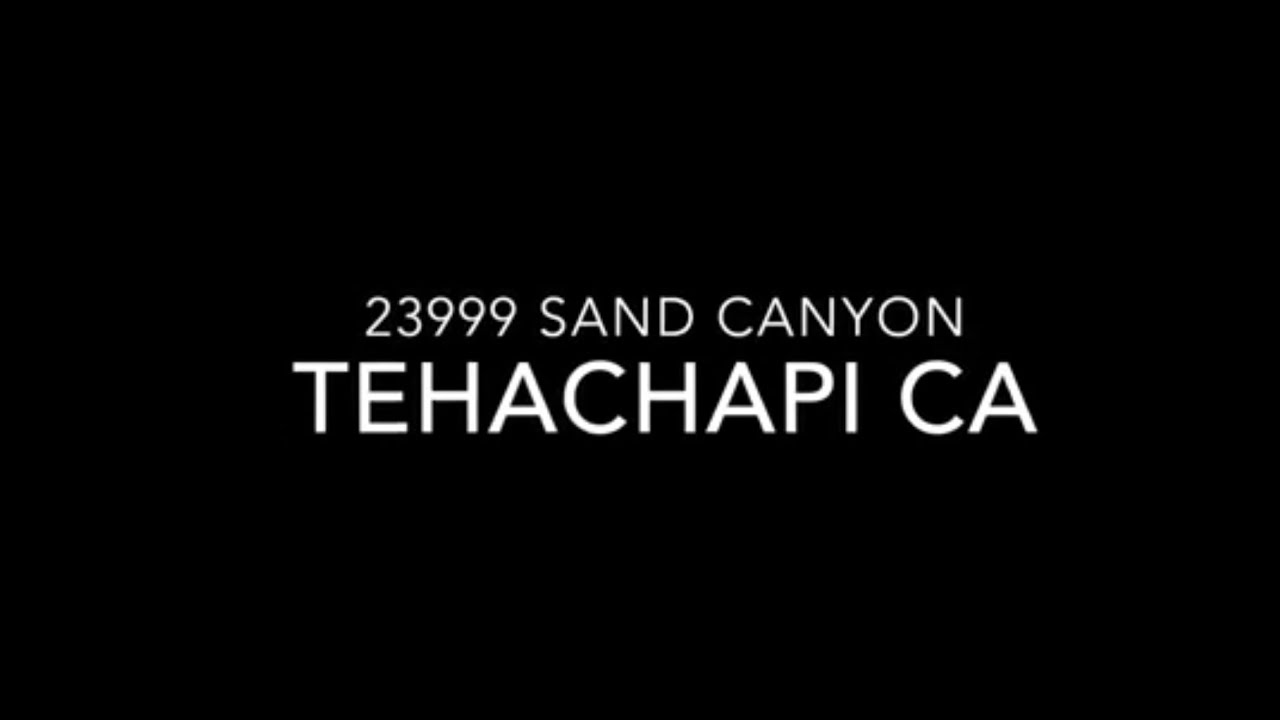 32999 Sand Canyon Tehachapi CA YouTube