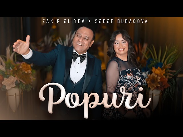 Zakir Eliyev & Sedef Budaqova - Popuri 2025 (Yeni Klip) 4K