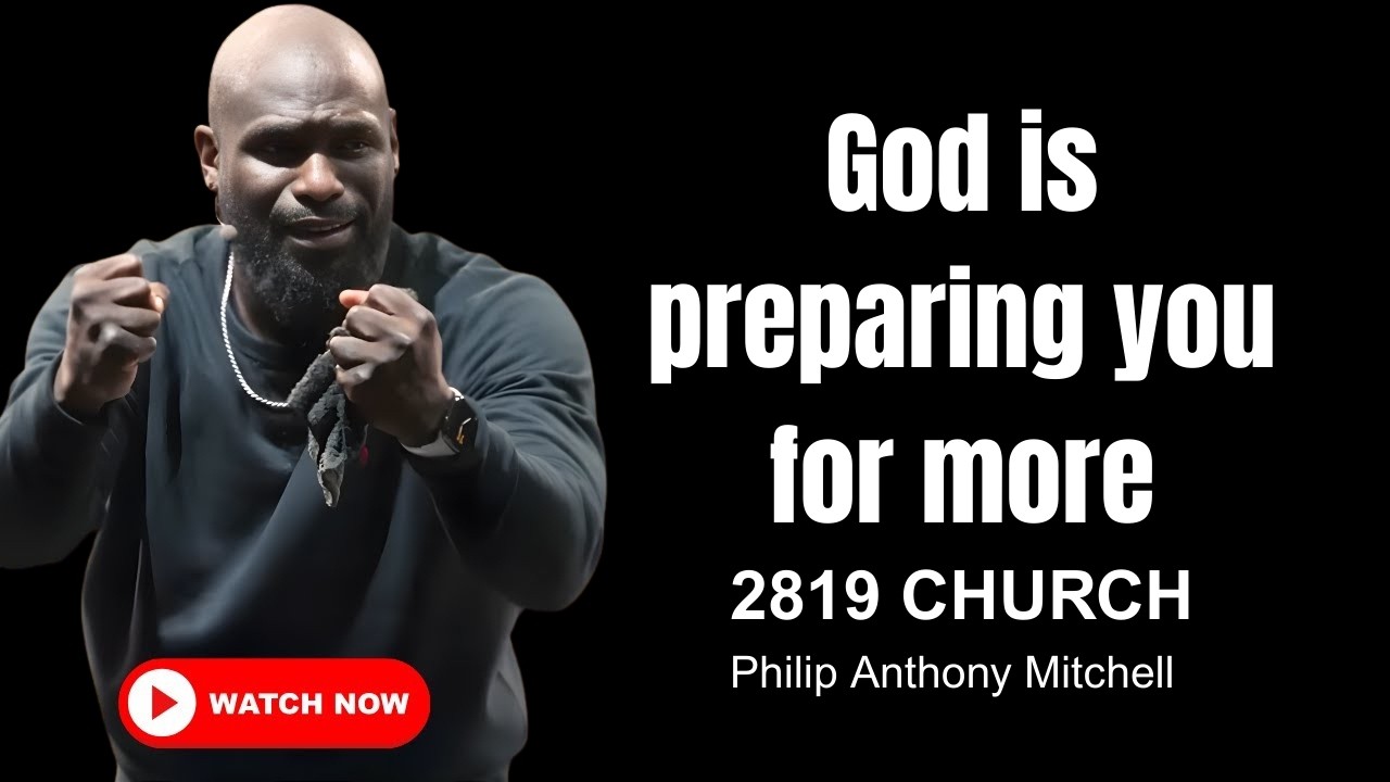 Бог готовит тебя к большему. Тебе просто нужно знать, кто ты есть. Филип Митчелл, церковь 2819.