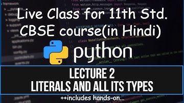 Python Class 2 (Literals and all its types) | 11th 12th Std CBSE in Hindi | Computer Science 2020-21