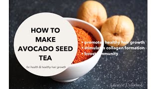 Never Throw Away Avocado Seeds Again! | Make Avocado Seed Tea for Good Health & Healthy Hair Growth!