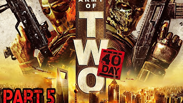 Army of Two The 40th Day Walkthrough Part 5