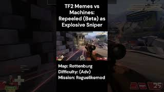 (Explosive Sniper Clips) TF2 Memes vs Machines: Re-Peeled (Beta) Rottenburg