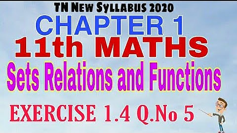 11th Maths Exercise 1.4 Q.No 5 Chapter 1 Sets,Relation and Functions TN New Syllabus State Board Tam