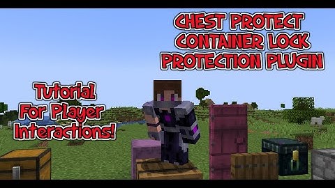 CHEST PROTECT CONTAINER LOCK PROTECTION PLUGIN TUTORIAL! For Players!