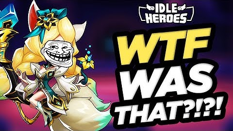 Idle Heroes - WTF Just Happened?!?!