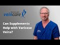 Can supplements help with varicose veins