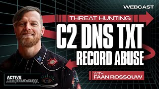 Threat Hunting C2 - DNS TXT Record Abuse w/ Faan Rossouw