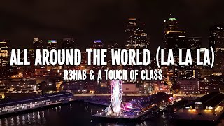 R3HAB & A Touch Of Class - All Around The World (La La La) Lyrics