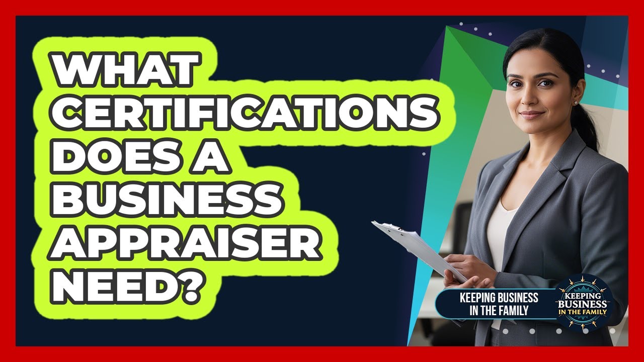 What Certifications Does a Business Appraiser Need?