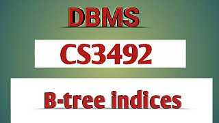 B-tree indices in DBMS tamil||CS3492||Anna university reg-2021.