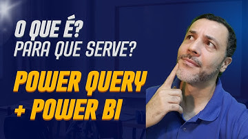 Power Query no Power BI - O que é? Para que Serve?