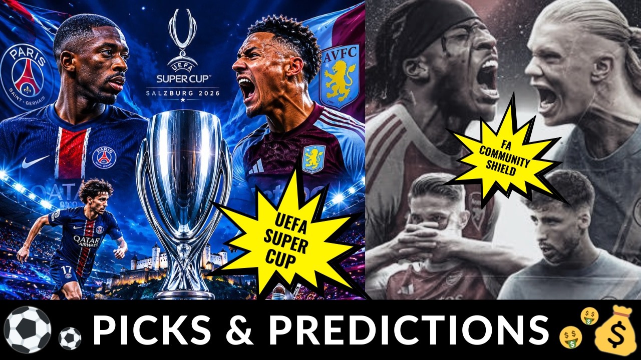 UEFA Super Cup Betting Preview & Community Shield Picks