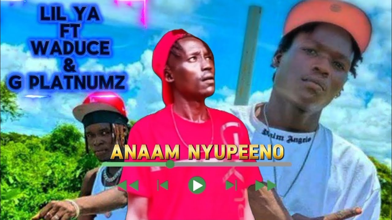 lil_YA_ft_Waduce_&_G_Platnumz_-_Anaam Nyupeeno(New office audio)