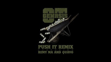 O.T. Genasis - Push It (Remix) (feat. Remy Ma & Quavo) [Official Audio]