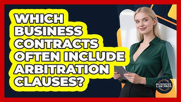 Which Business Contracts Often Include Arbitration Clauses?