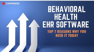 Top 7 Reasons Why You Need Behavioral Health EHR Software Today