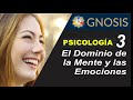 EL DOMINIO DE LA MENTE Y LAS EMOCIONES / AUTO CONOCIMIENTO CURSO - GNOSIS VIDEOS CANAL