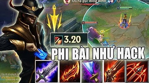 Tốc chiến : Thần bài Twisted Fate full tốc độ đánh