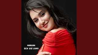 Sen Yig'lama - Mariyam