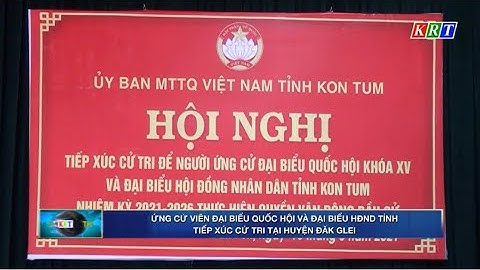 Ứng cử viên đại biểu Quốc hội và đại biểu HĐND tỉnh tiếp xúc cử tri tại huyện Đăk Glei