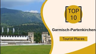 Top 10 Best Tourist Places to Visit in Garmisch-Partenkirchen | Germany - English