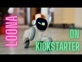 Loona the robot is on Kickstarter | Sept 2022
