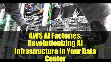 AWS AI Factories: Revolutionizing AI Infrastructure in Your Data Center