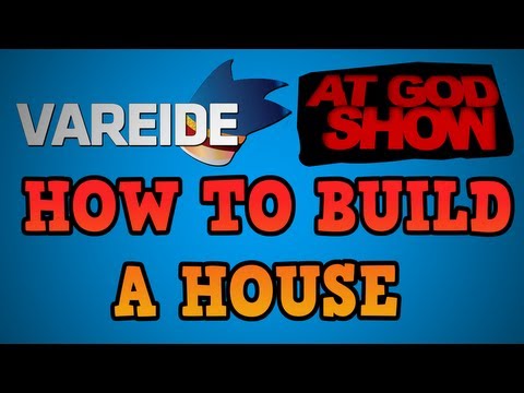 HOW TO BUILD A HOUSE (with Vareide)