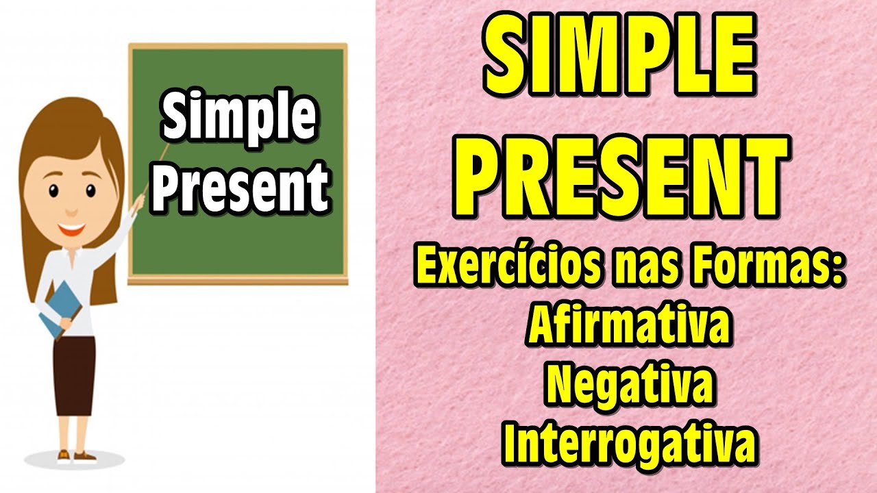 SIMPLE PRESENT - Exercícios Com Respostas!