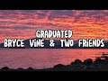 Graduated Bryce Vine Two Friends Sunset City Remix Lyrics mp3