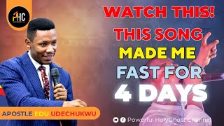I LISTENED TO THIS MIN. THEOPHILUS SUNDAY SONG \u0026 ENDED UP FASTING FOR 4 DAYS | APOSTLE EDU UDECHUKWU