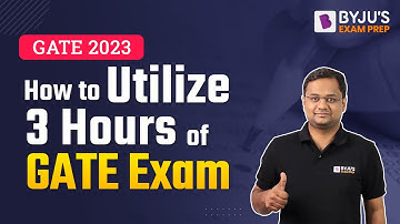 How to Utilize 3 Hours of GATE Exam | GATE 2023 Preparation Strategy | BYJU