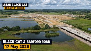 A428 Black Cat to Caxton Gibbet – Black Cat & Barford Road - 17 May 2026