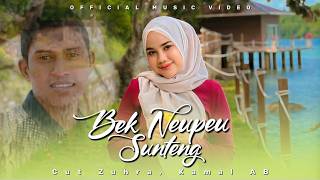 Bek Neupeu Sunteng - Cut Zuhra, Kamal AB